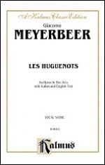 Les Huguenots: Vocal Score (Italian, English Language Edition), Vocal Score - Giacomo Meyerbeer, Giacomo