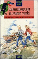 Salamatkustajat ja saaren vanki - Marja-Liisa Puputti, Ulla Vaajakallio