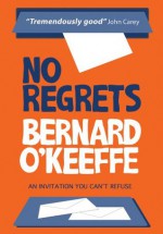 No Regrets - Bernard O'Keeffe