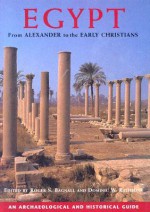 Egypt from Alexander to the Early Christians: An Archaeological and Historical Guide - Roger S. Bagnall