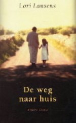 De weg naar huis - Lori Lansens, Miebeth van Horn