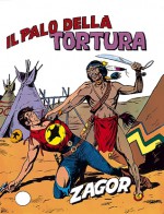 Zagor n. 135: Il palo della tortura - Guido Nolitta, Gallieno Ferri, Franco Donatelli
