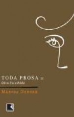 Toda Prosa II - Márcia Denser