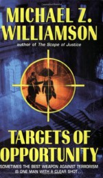 Targets of Opportunity - Michael Z. Williamson