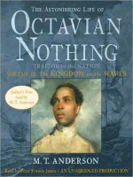 The Astonishing Life of Octavian Nothing, Traitor to the Nation, Volume 2: The Kingdom on the Waves - M.T. Anderson, Peter Francis James