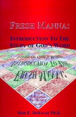 Fresh Manna: Introduction To The Study Of God's Word (Vision Foundations For Ministry) - Stan E. Dekoven