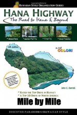 Hana Highway Mile by Mile - The Road to Hana and Beyond - John Derrick