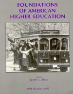 Foundations of American Higher Education: An Ashe Reader - James L. Bess, David S. Webster