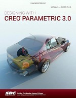 Designing with Creo Parametric 3.0 - Michael Rider