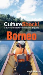 CultureShock! Borneo (Culture Shock!) - Heidi Munan