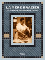 La Mere Brazier: The Mother of Modern French Cooking - Eugenie Brazier, Paul Bocuse