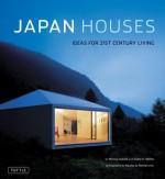 Japan Houses: Ideas for 21st Century Living - Marcia Iwatate, Nacasa & Partners In, Takeshi Nakasa, Geeta Mehta