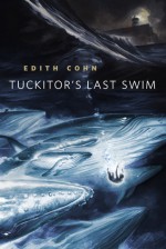 Tuckitor's Last Swim: A Tor.Com Original - Edith Cohn