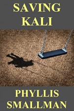 Saving Kali - Phyllis Smallman