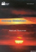 Güneş Giderken - Necati Tosuner