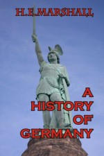 A History of Germany - H.E. Marshall