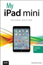 My iPad mini (covers iOS 7) (2nd Edition) (My...) - Gary Rosenzweig