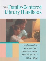 Family-centered Library Handbook - Sandra Feinberg, Barbara Jordan, Kathleen Deerr