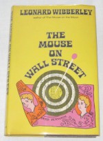 The Mouse on Wall Street - Leonard Wibberley