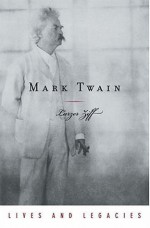 Mark Twain (Lives and Legacies Series) - Larzer Ziff