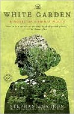 The White Garden: A Novel of Virginia Woolf - Stephanie Barron