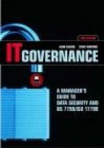 IT Governance: A Manager's Guide to Data Security and BS 7799/ISO 17799 - Alan Calder, Steve Watkins