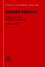 Modern Freedom: Hegel S Legal, Moral, and Political Philosophy - Adriaan T. Peperzak