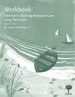 Workbook for Hartman's Nursing Assistant Care: Long-Term Care, 2nd Edition - Hartman Publishing Inc., Susan Alvare Hedman, Thaddeus Castillo