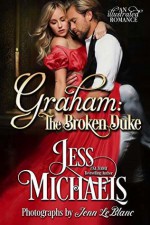 Graham: The Broken Duke: An Illustratred Romance - Jess Michaels, Jenn LeBlanc