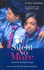 Silent No More: Special Needs People in Egypt - Lesley Lababidi, Nadia El-Arabi, Suzanne Mubarak