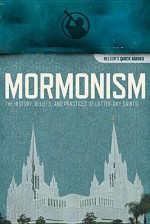 Mormonism: The History, Beliefs, and Practices of Latter-Day Saints - Thomas Nelson Publishers