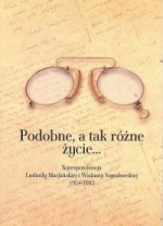 Podobne, a tak różne życie... Korespondencja Ludmiły Marjańskiej i Wisławy Szymborskiej (1954-2003) - Wisława Szymborska, Ludmiła Marjańska, Iwona Skrzypczak-Gałkowska