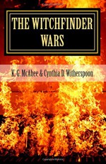 The Witchfinder Wars (Volume 1) - K. G. McAbee, Cynthia D. Witherspoon