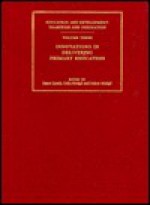 Education and Development: Tradition and Innovation: Innovations in Delivering Primary Education (International Debates Series) - Sohan Modgil