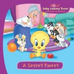 Baby Looney Tunes: A Secret Tweet - Gina Gold, Adam Devaney