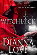 Witchlock: Belador Book 6 (Volume 6) - Dianna Love