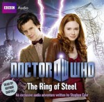 Doctor Who: The Ring of Steel - Stephen Cole, Arthur Darvill