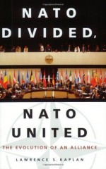 NATO Divided, NATO United - Lawrence S. Kaplan