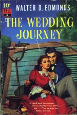 The Wedding Journey - Walter D. Edmonds