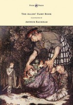 The Allies' Fairy Book - Illustrated by Arthur Rackham - Lewis Grassic Gibbon