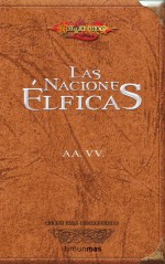 Las Naciones Élficas - Paul B. Thompson, Tonya R. Carter, Douglas Niles