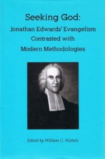 Seeking God (The Works of Jonathan Edwards) - Jonathan Edwards, William Nichols