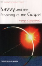 Savvy and the Preaching of the Gospel: A Response to Vincent Twomey's the End of Irish Catholicism? - Desmond Fennell