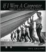 If I Were a Carpenter: Twenty Years of Habitat for Humanity - Frye Gaillard