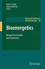 Bioenergetics: Energy Conservation and Conversion - Günter Schäfer, Harvey Penefsky