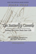 The Butterfly Cometh: Putting the Color Back Into Life - Diana Webb