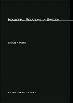 Industrial Relations in Sweden - Charles A. Myers