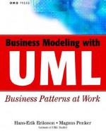 Business Modeling with UML: Business Patterns at Work - Hans-Erik Eriksson