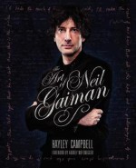 The Art of Neil Gaiman: A Visual Biography - Hayley Campbell