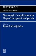 Neurologic Complications In Organ Transplant Recipients - Eelco F.M. Wijdicks